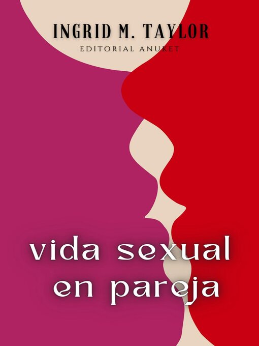 Title details for Vida Sexual en Pareja by Ingrid M Taylor - Available